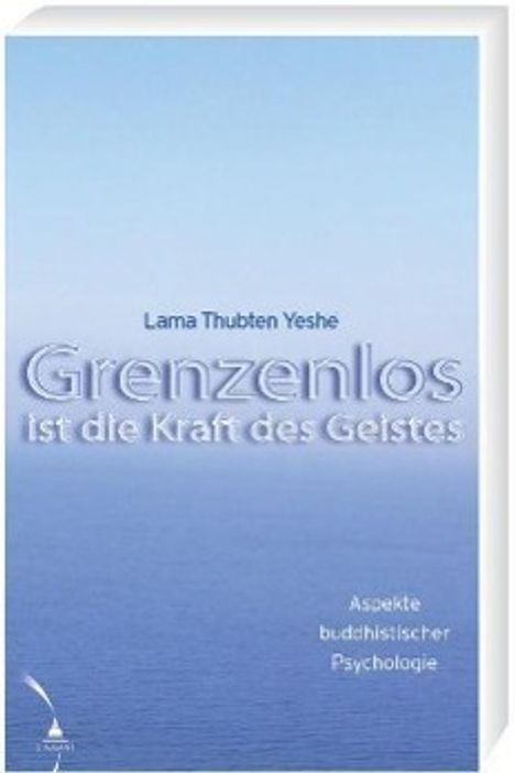 Lama Thubten Yeshe: Grenzenlos ist die Kraft des Geistes, Buch