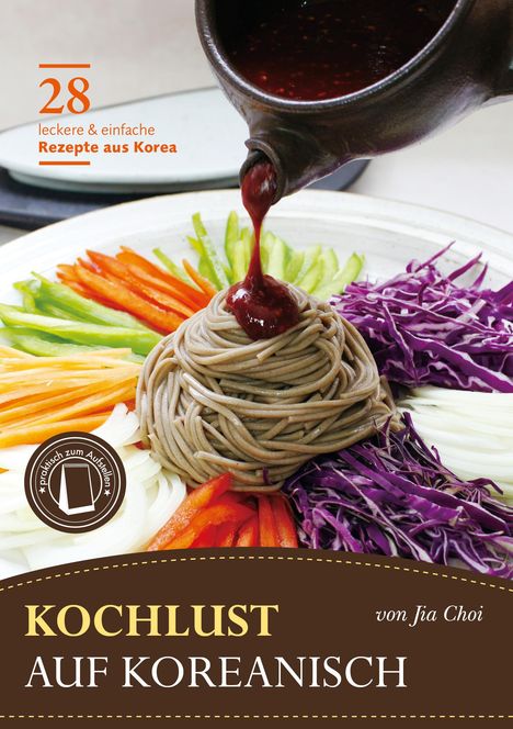 Jia Choi: Kochlust auf Koreanisch - 28 leckere &amp; einfache Rezepte aus Korea, Buch