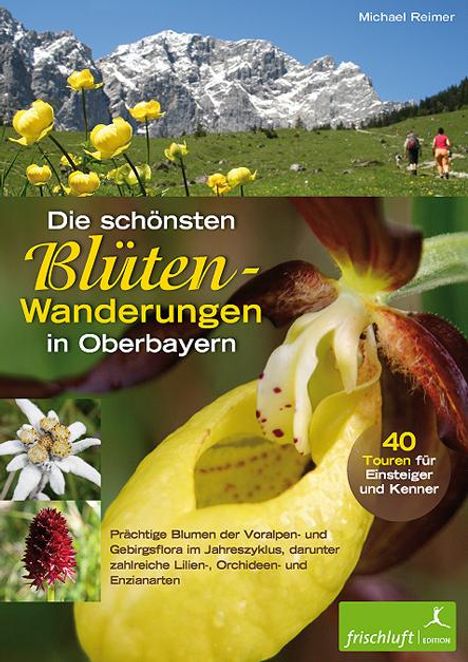 Michael Reimer: Die schönsten Blüten-Wanderungen in Oberbayern, Buch