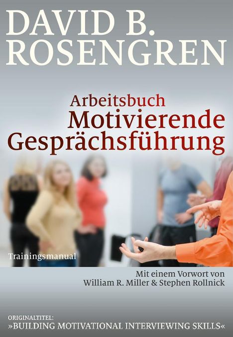 David B. Rosengren: Arbeitsbuch Motivierende Gesprächsführung, Buch