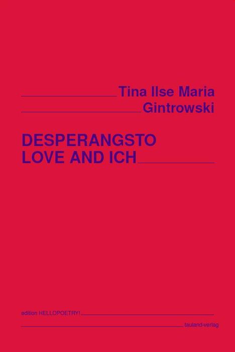 Tina Ilse Maria Gintrowski: Desperangsto Love And Ich, Buch