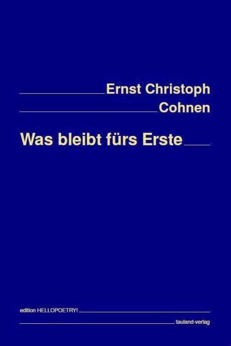Ernst Christoph Cohnen: Was bleibt fürs Erste, Buch