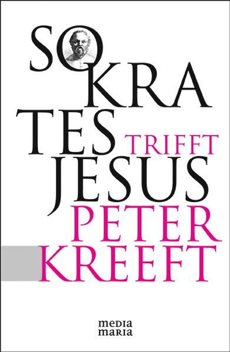 Peter Kreeft: Sokrates trifft Jesus, Buch