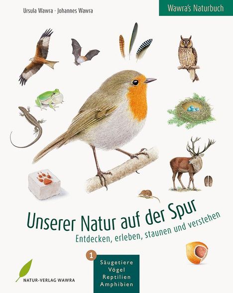 Ursula Wawra: Wawra's Naturbuch, Band 1: Säugetiere, Vögel, Reptilien, Amphibien, Buch