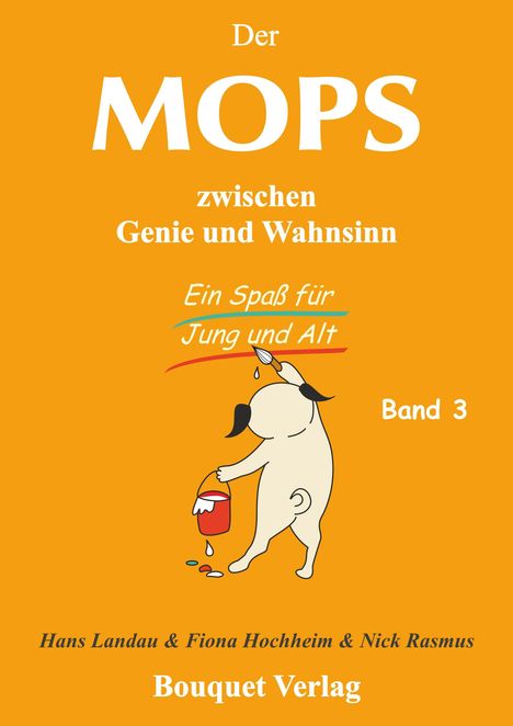 Hans Landau: Der Mops zwischen Genie und Wahnsinn. Band 3, Buch