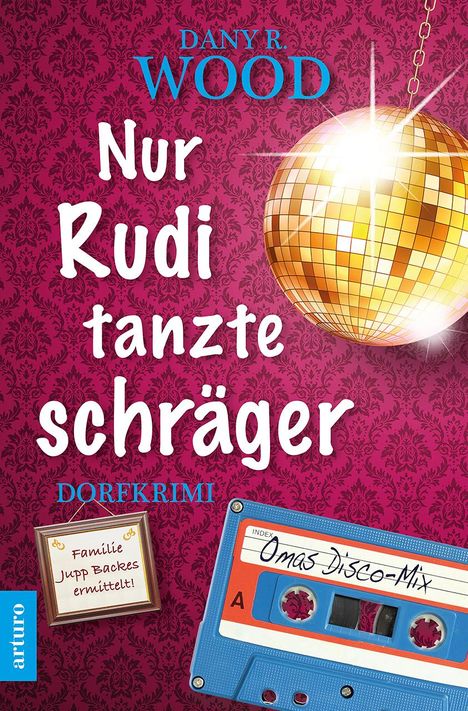 Dany R. Wood: Nur Rudi tanzte schräger, Buch