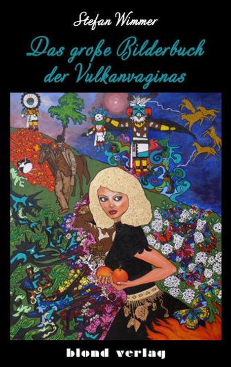 Stefan Wimmer: Das große Bilderbuch der Vulkanvaginas, Buch