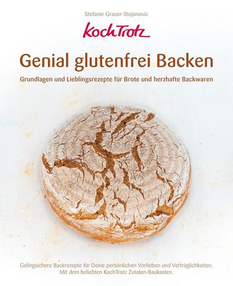 Stefanie Grauer-Stojanovic: Grauer-Stojanovic, S: KochTrotz - Genial glutenfrei Backen, Buch