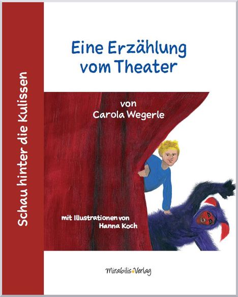 Carola Wegerle: Schau hinter die Kulissen: Eine Erzählung vom Theater, Buch
