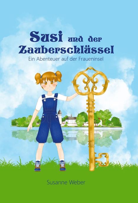 Susanne Weber: Weber, S: Susi und der Zauberschlüssel, Buch