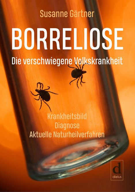 Susanne Gärtner: Borreliose - Die verschwiegene Volkskrankheit, Buch