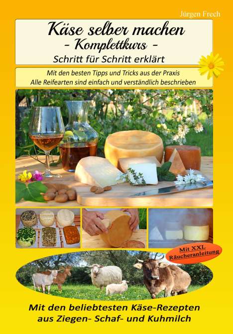 Jürgen Frech: Käse selber machen - Komplettkurs -, Buch