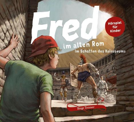 Birge Tetzner: Fred im alten Rom, 2 CDs