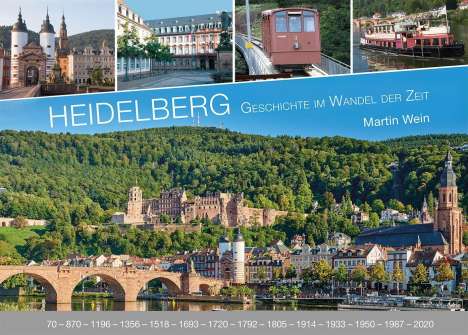 Martin Wein: Wein, M: Heidelberg - Geschichte im Wandel der Zeit, Buch