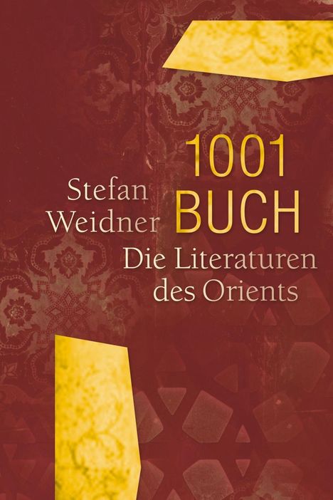 Stefan Weidner: Weidner, S: 1001 Buch. Die Literaturen des Orients, Buch