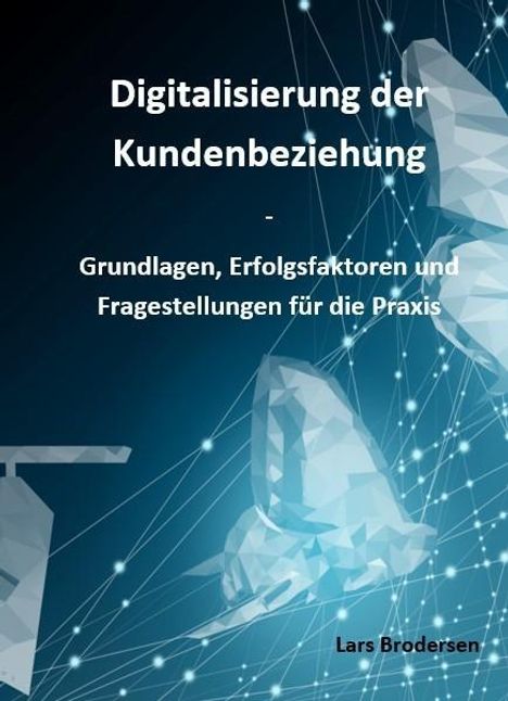 Lars Brodersen: Digitalisierung der Kundenbeziehung, Buch
