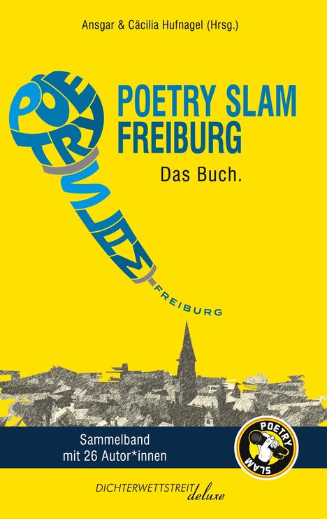 "POETRY SLAM FREIBURG Das Buch. Sammelband mit 26 Autor*innen. Illustration: Stadtlandschaft, Mikrofon-Logo."