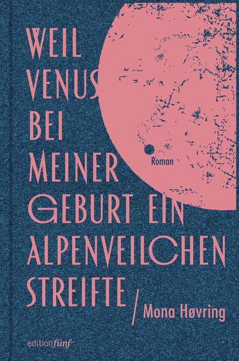 Mona Høvring: Weil Venus bei meiner Geburt ein Alpenveilchen streifte, Buch