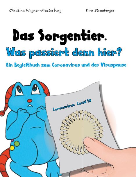 Christina Wagner-Meisterburg: Das Sorgentier - Was passiert denn hier?, Buch