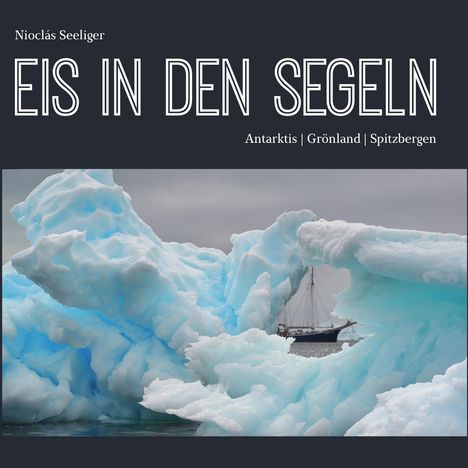 Nioclás Seeliger: Eis in den Segeln, Buch