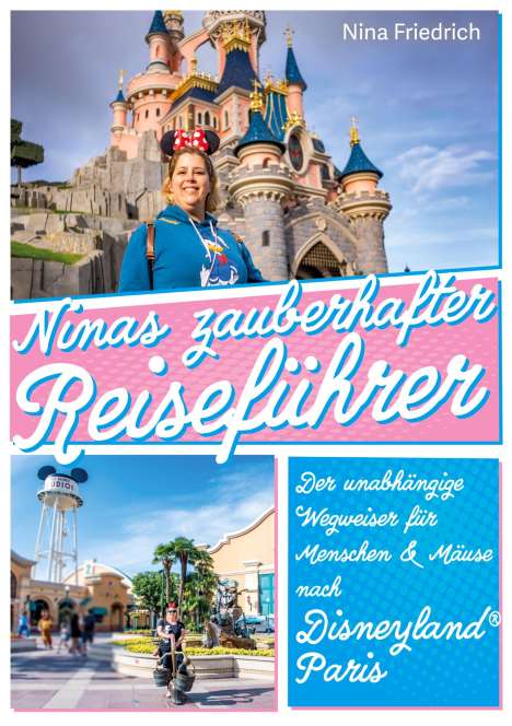 Nina Friedrich: Ninas zauberhafter Reiseführer Disneyland® Paris, Buch