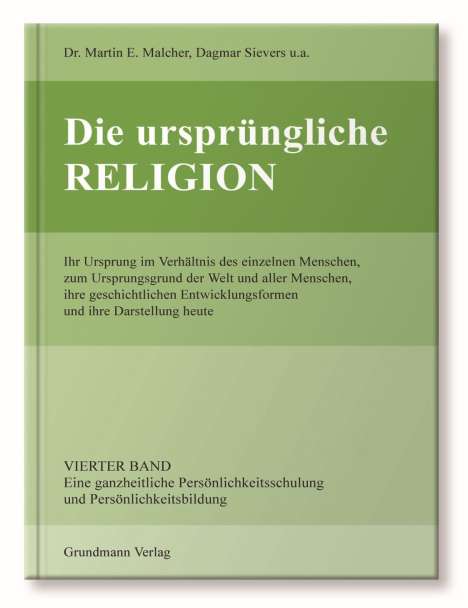 Martin E. Malcher: Malcher, M: Die ursprüngliche Religion, Buch