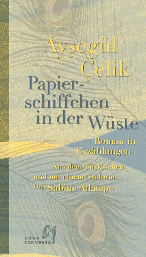 Aysegül Çelik: Papierschiffchen in der Wüste, Buch