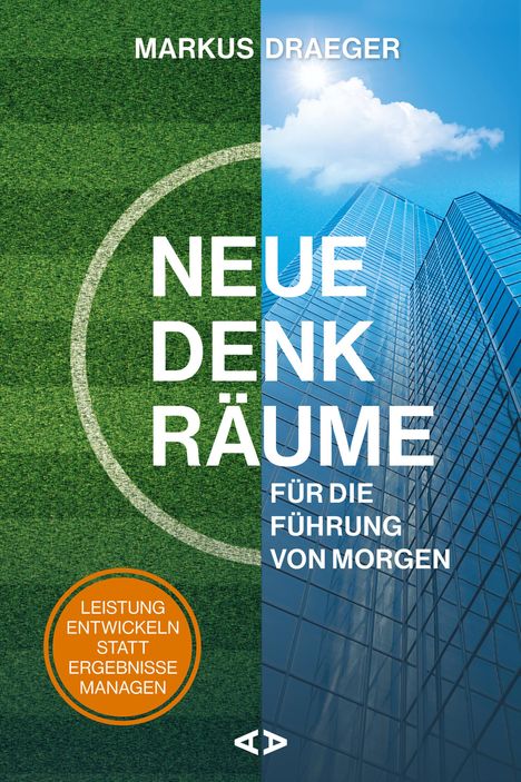 Markus Draeger: Neue Denkräume für die Führung von morgen, Buch