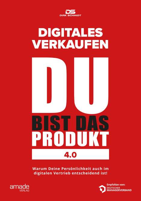 Dirk Schmidt: DU bist das Produkt 4.0, Buch