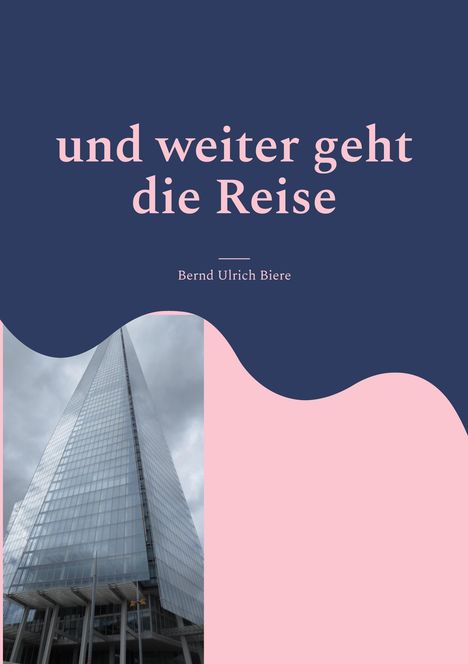 Bernd Ulrich Biere: und weiter geht die Reise, Buch