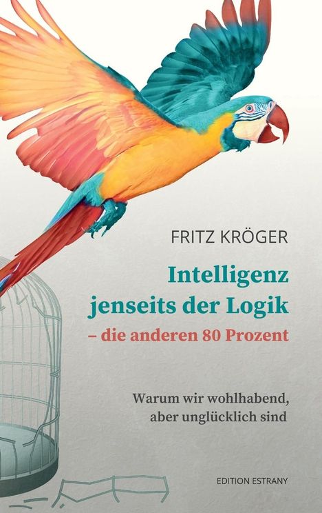 Fritz Kröger: Kröger, F: Intelligenz jenseits der Logik - die anderen 80 P, Buch