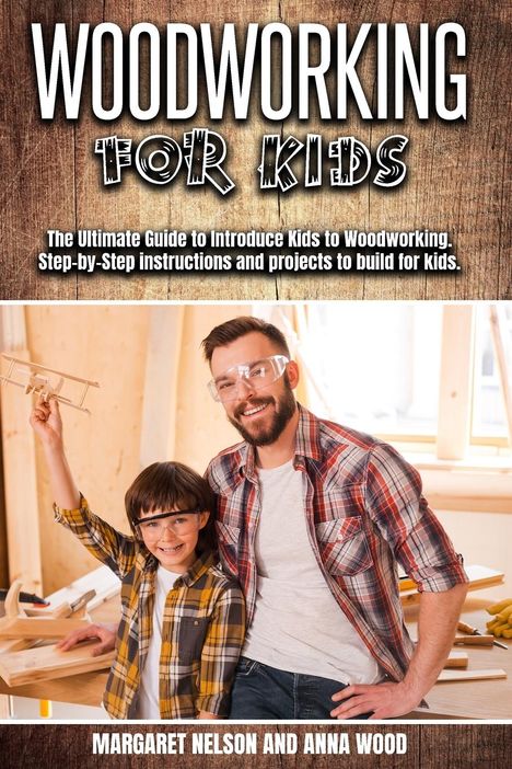 Margaret Nelson: Woodworking for Kids, Buch