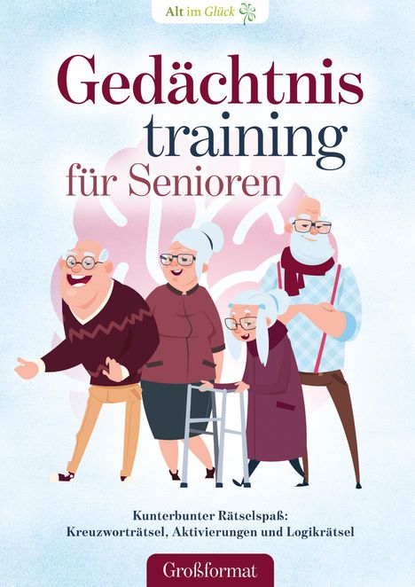 Alt im Glück: Gedächtnistraining für Senioren, Buch