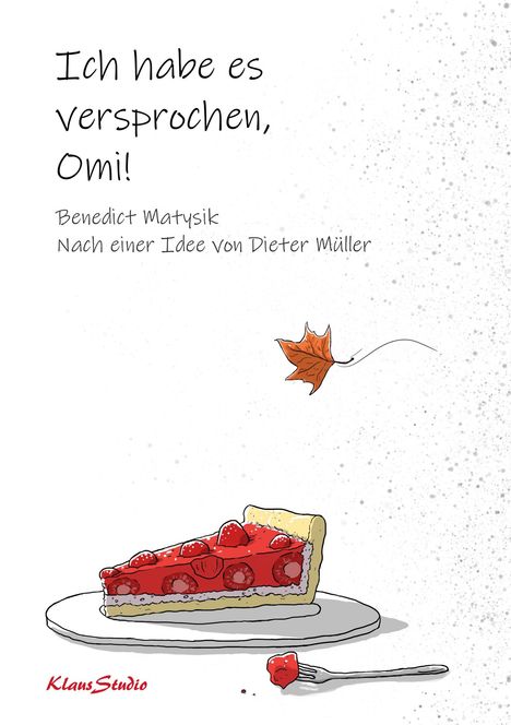 Benedict Matysik: Ich habe es versprochen, Omi!, Buch