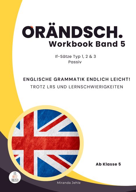 Text: „ORÄNDSCH. Workbook Band 5“, „ENG­LI­SCHE GRAM­MA­TIK END­LICH LEICHT!“, Illustration: britische Flagge.