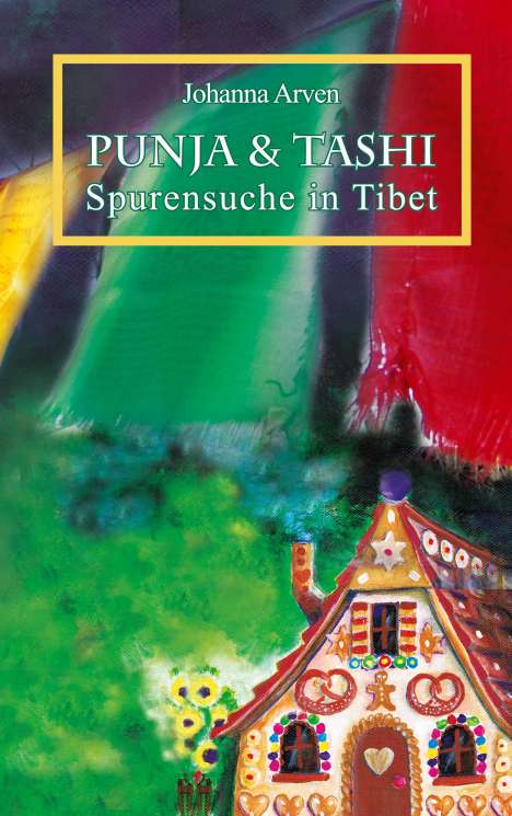 Johanna Arven: Punja und Tashi Spurensuche in Tibet, Buch