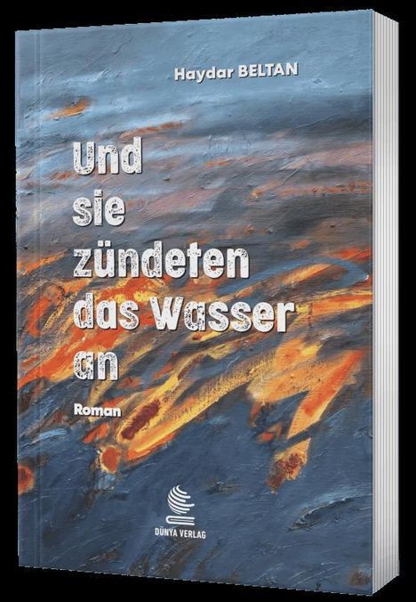 Haydar Beltan: Und sie zündeten das Wasser an, Buch