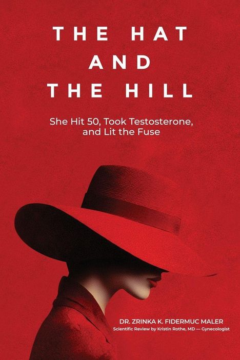 „THE HAT AND THE HILL“, darunter „She Hit 50, Took Testosterone, and Lit the Fuse“. Illustration einer Person mit rotem Hut.