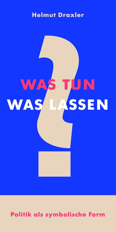 Helmut Draxler: Was tun? Was lassen?, Buch