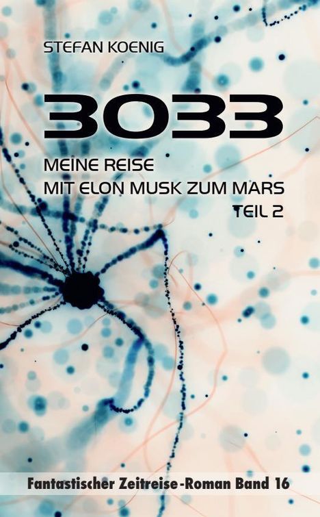 Stefan Koenig: 3033 - Meine Reise mit Elon Musk zum Mars Teil 2, Buch