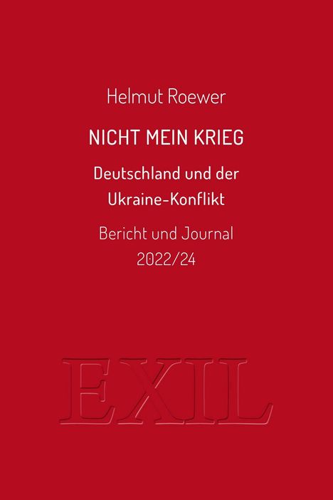 Helmut Roewer: Nicht mein Krieg, Buch