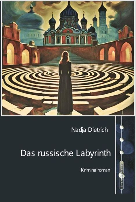 "Nadja Dietrich, Das russische Labyrinth, Kriminalroman. Illustration: Frau vor einem Labyrinth, russische Architektur."