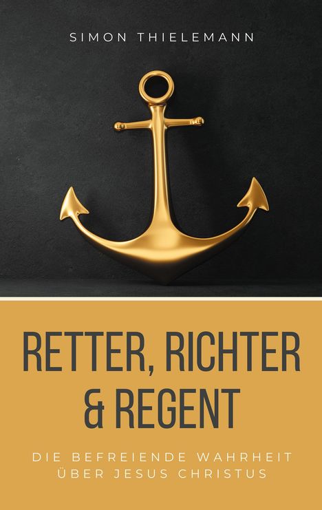 Simon Thielemann: Retter, Richter &amp; Regent, Buch