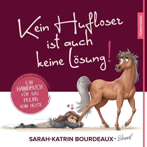 Sarah-Katrin Bourdeaux: Kein Hufloser ist auch keine Lösung!, Buch