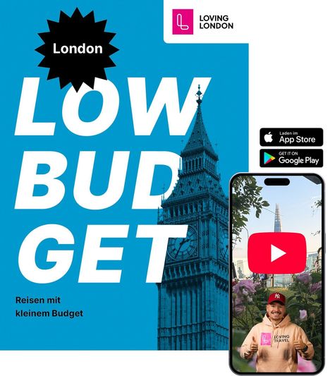Text: "London LOW BUDGET Reisen mit kleinem Budget."  
Oben ist das Logo "Loving London".  
Eine Illustration von Big Ben.  
Ein Smartphone zeigt eine Person und den Shard.  
Symbole der App Stores sind sichtbar.