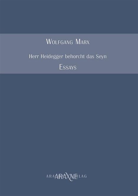 Wolfgang Marx: Herr Heidegger behorcht das Seyn, Buch