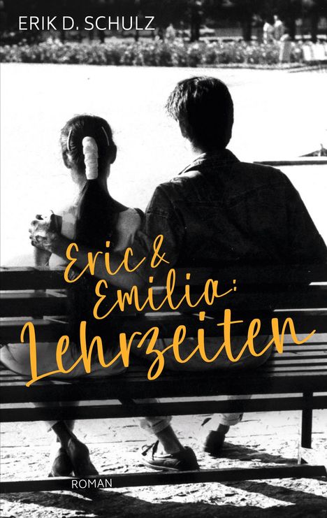Erik D. Schulz: Eric und Emilia: Lehrzeiten, Buch