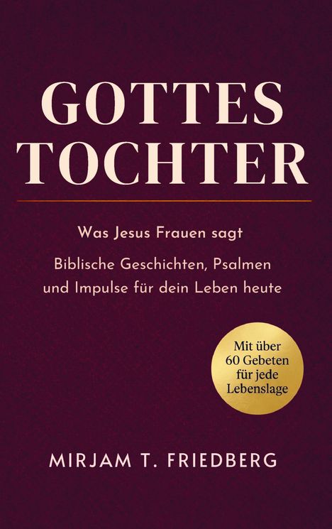 Text: "Gottes Tochter", "Was Jesus Frauen sagt", "Biblische Geschichten, Psalmen und Impulse", "Mit über 60 Gebeten".