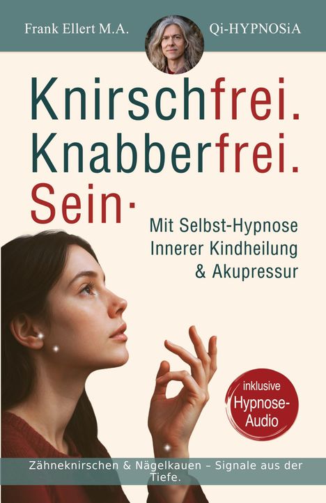 "Knirschfrei. Knabberfrei. Sein. Mit Selbst-Hypnose, Innerer Kindheilung & Akupressur." Profil einer Frau in Meditation.