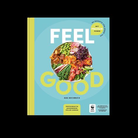 "FEEL GOOD" Das Kochbuch. Rundes Bild von buntem Salat. Text: Mit Protein Power. Proteinreich, ausgewogen.